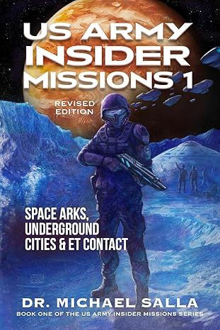 US Army Insider Mission by Dr. Michael Salla