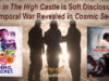 Man in the High Castle is Soft Disclosure of Temporal War Revealed in Cosmic Secret