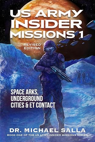 US Army Insider Mission by Dr. Michael Salla